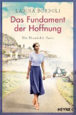 Titelbild: Das Fundament der Hoffnung : Roman. - (Mandelli-Saga ; 1)