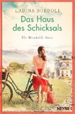 Titelbild: Das Haus des Schicksals : Roman. - (Mandelli-Saga ; 3)