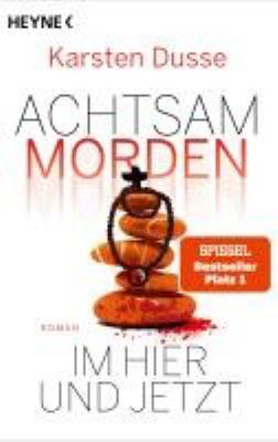 Titelbild: Achtsam morden im Hier und Jetzt : Roman. - (Björn-Diemel-Reihe ; 4)