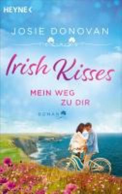 Titelbild: Irish Kisses – Mein Weg zu dir : Roman.