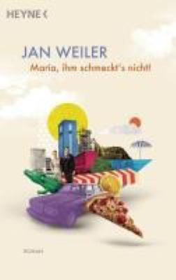 Titelbild: Maria, ihm schmeckt's nicht! : Roman.