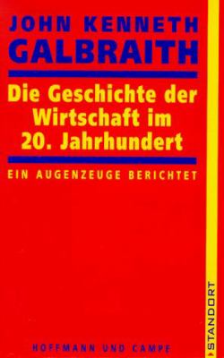 Titelbild: Die Geschichte der Wirtschaft im 20. Jahrhundert : ein Augenzeuge berichtet.