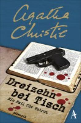 Titelbild: Dreizehn bei Tisch : ein Fall für Poirot. - (Hercule-Poirot-Reihe ; 8)