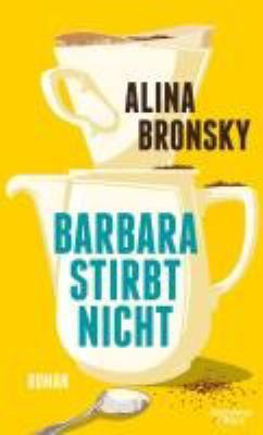 Titelbild: Barbara stirbt nicht : Roman.