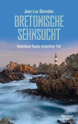 Titelbild: Bretonische Sehnsucht : Kommissar Dupins dreizehnter Fall. - (Kommissar-Dupin-Reihe ; 13)