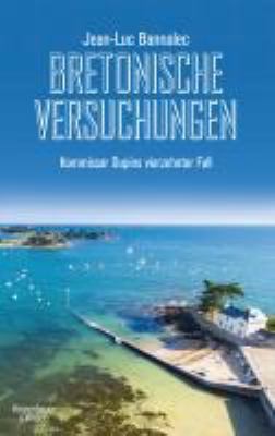 Titelbild: Bretonische Versuchungen : Kommissar Dupins vierzehnter Fall. - (Kommissar-Dupin-Reihe ; 14)