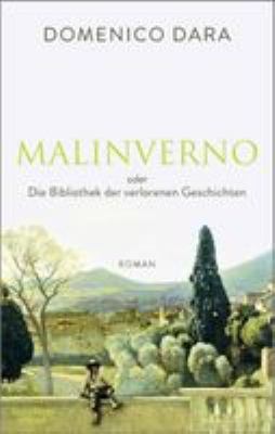 Titelbild: Malinverno oder Die Bibliothek der verlorenen Geschichten : Roman.