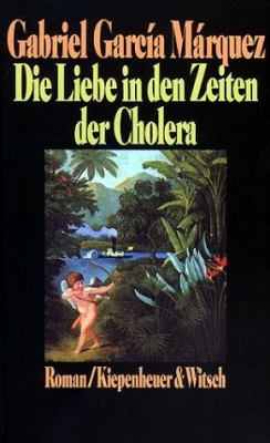 Titelbild: Die Liebe in den Zeiten der Cholera : Roman.
