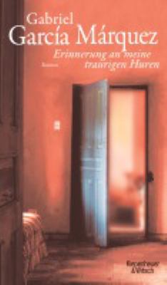 Titelbild: Erinnerung an meine traurigen Huren : Roman.