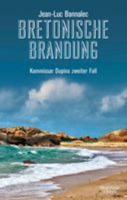 Titelbild: Bretonische Brandung : Kommissar Dupins zweiter Fall. - (Kommissar-Dupin-Reihe ; 2)