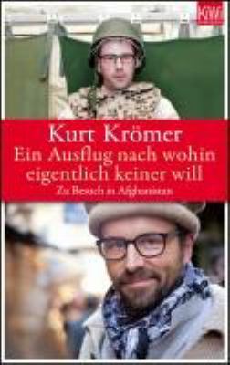 Titelbild: Ein Ausflug nach wohin eigentlich keiner will : zu Besuch in Afghanistan.