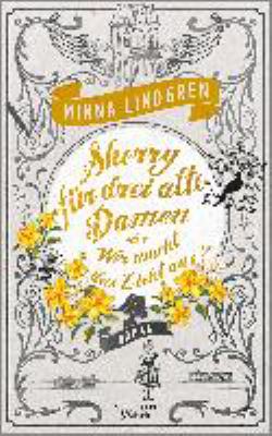 Titelbild: Sherry für drei alte Damen oder Wer macht das Licht aus? : Roman. - (Abendhain ; 3)