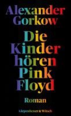 Titelbild: Die Kinder hören Pink Floyd : Roman.