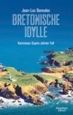 Titelbild: Bretonische Idylle : Kommissar Dupins zehnter Fall. - (Kommissar-Dupin-Reihe ; 10)