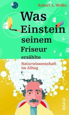 Titelbild: Was Einstein seinem Friseur erzählte : Naturwissenschaft im Alltag.
