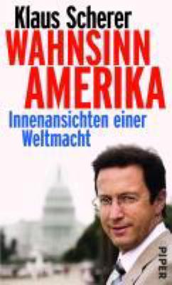Titelbild: Wahnsinn Amerika : Innenansichten einer Weltmacht.