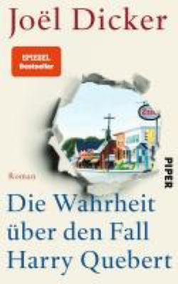 Titelbild: Die Wahrheit über den Fall Harry Quebert : Roman. - (Marcus-Goldman-Reihe ; 1)