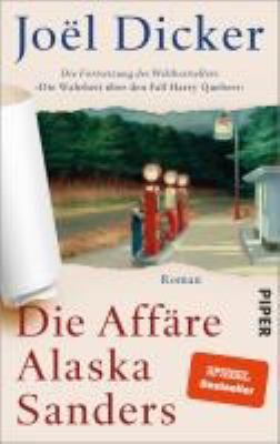 Titelbild: Die Affäre Alaska Sanders : Roman. - (Marcus-Goldman-Reihe ; 3)