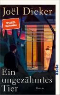 Titelbild: Ein ungezähmtes Tier : Roman.