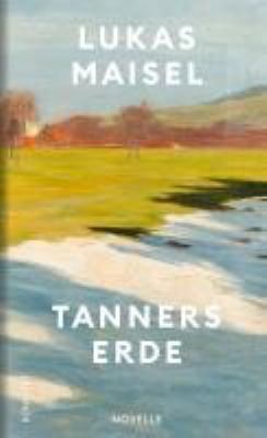 Titelbild: Tanners Erde : Novelle.