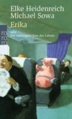 Titelbild: Erika oder der verborgene Sinn des Lebens.