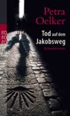 Titelbild: Tod auf dem Jakobsweg : Kriminalroman.