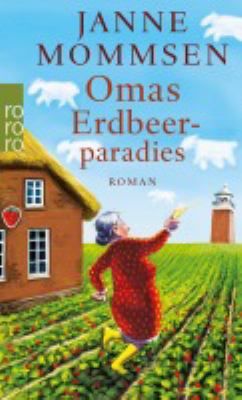 Titelbild: Omas Erdbeerparadies : Roman.