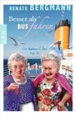 Titelbild: Besser als Bus fahren : die Online-Omi legt ab. - (Die Online-Omi ; 8)