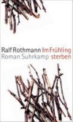 Titelbild: Im Frühling sterben : Roman.