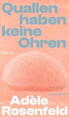 Titelbild: Quallen haben keine Ohren : Roman.
