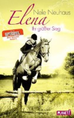 Titelbild: Ihr größter Sieg. - (Elena - ein Leben für Pferde ; 5)
