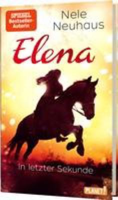 Titelbild: In letzter Sekunde. - (Elena - ein Leben für Pferde ; 7)