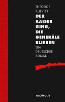 Titelbild: Der Kaiser ging, die Generäle blieben : ein deutscher Roman.