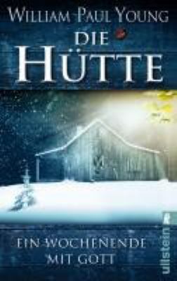 Titelbild: Die Hütte : ein Wochenende mit Gott.