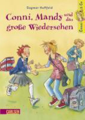 Titelbild: Conni, Mandy und das große Wiedersehen. - (Conni und Co. ; 6)