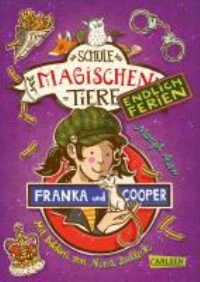 Titelbild: Franka und Cooper. - (Die Schule der magischen Tiere - Endlich Ferien ; 8)