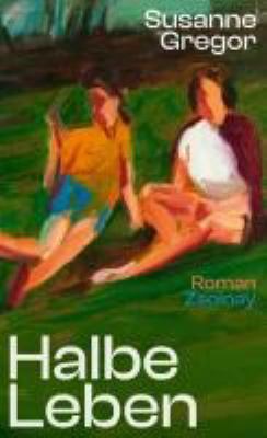 Titelbild: Halbe Leben : Roman.