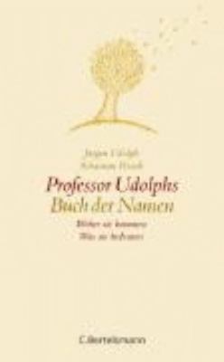 Titelbild: Professor Udolphs Buch der Namen : woher sie kommen, was sie bedeuten.