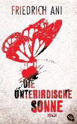 Titelbild: Die unterirdische Sonne : Roman.
