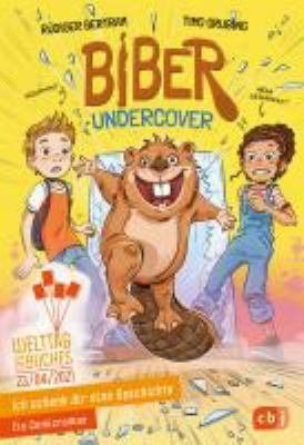 Titelbild: Ich schenk dir eine Geschichte 2021 – Biber undercover / Rüdiger Bertram.