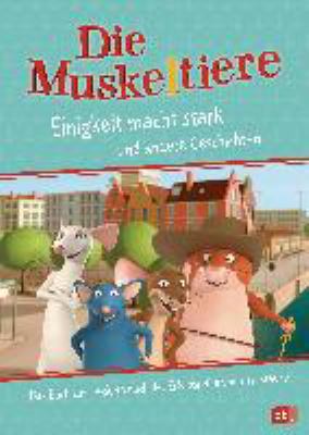 Titelbild: Die Muskeltiere – Einigkeit macht stark : und andere Geschichten ; nach den Episoden der TV-Serie.