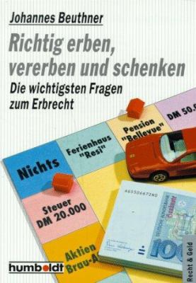 Titelbild: Richtig erben, vererben und schenken : die wichtigsten Fragen zum Erbrecht.