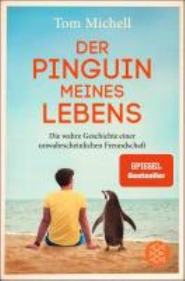 Titelbild: Der Pinguin meines Lebens : die wahre Geschichte einer unwahrscheinlichen Freundschaft.