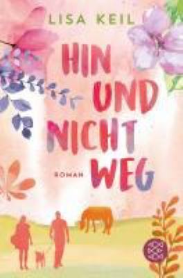 Titelbild: Hin und nicht weg : Roman.