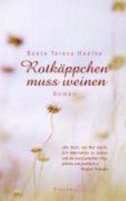 Titelbild: Rotkäppchen muss weinen : Roman.