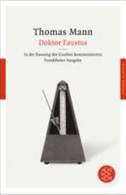 Titelbild: Doktor Faustus : das Leben des deutschen Tonsetzers Adrian Leverkühn erzählt von einem Freunde ; in der Fassung der großen, kommentierten Frankfurter Ausgabe.