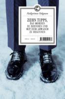 Titelbild: Zehn Tipps, das Morden zu beenden und mit dem Abwasch zu beginnen : Roman.