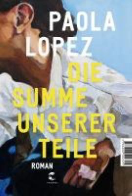 Titelbild: Die Summe unserer Teile : Roman.