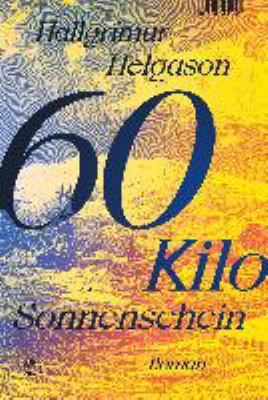 Titelbild: 60 Kilo Sonnenschein : [Roman]. Teil 1.