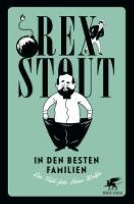 Titelbild: In den besten Familien : ein Fall für Nero Wolfe.